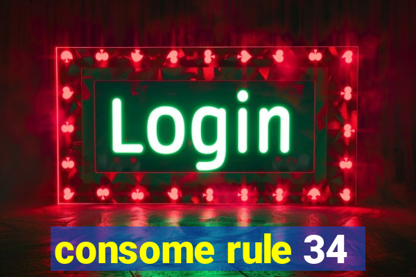 consome rule 34